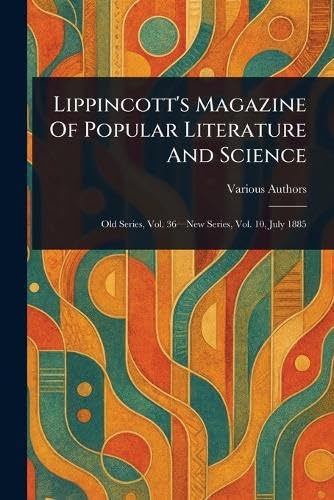 Lippincott's Magazine Of Popular Literature And Science Lippincott's Magazine Of Popular Literature And Science von Anson Street Press