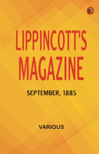 Lippincott's Magazine September 1885 Lippincott's Magazine September 1885 von Zinc Read