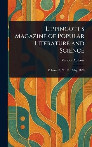 Lippincott's Magazine of Popular Literature and Science Lippincott's Magazine of Popular Literature and Science von Anson Street Press