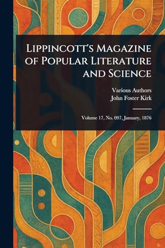 Lippincott's Magazine of Popular Literature and Science Lippincott's Magazine of Popular Literature and Science von Anson Street Press
