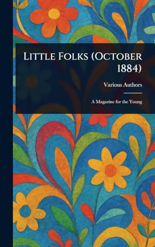 Little Folks (October 1884) von Anson Street Press