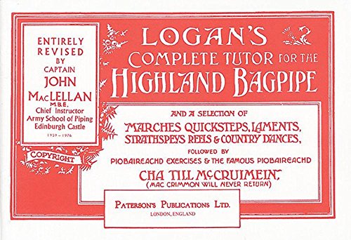 Logan'S Complete Tutor For The Highland Bagpipe