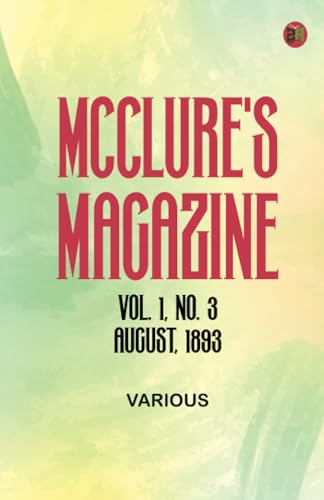 McClure's Magazine Vol. 1 No. 3 August 1893 McClure's Magazine Vol. 1 No. 3 August 1893 von Zinc Read