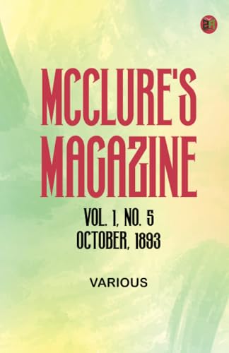 McClure's Magazine Vol. 1 No. 5 October 1893 McClure's Magazine Vol. 1 No. 5 October 1893 von Zinc Read