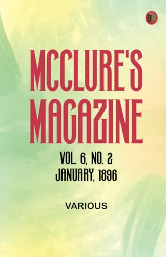 McClure's Magazine Vol. 6 No. 2 January 1896 McClure's Magazine Vol. 6 No. 2 January 1896 von Zinc Read
