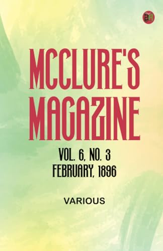 McClure's Magazine Vol. 6 No. 3 February 1896 McClure's Magazine Vol. 6 No. 3 February 1896 von Zinc Read