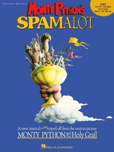 Monty Python'S Spamalot Vocal Selections Vce: A New Musical Lovingly Ripped off from the Motion Picture Monty Python and the Holy Grail : Piano/Vocal Selections