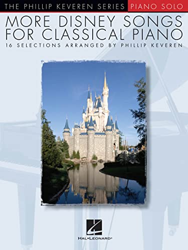 More Disney Songs For Classical Piano - Phillip Keveren Series: Songbook für Klavier (The Phillip Keveren Series, Piano Solo): Arr. Phillip Keveren the Phillip Keveren Series Piano Solo von HAL LEONARD