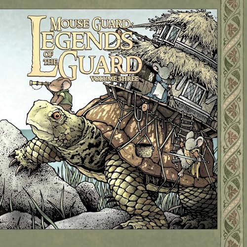 Mouse Guard: Legends of the Guard Volume 3 (MOUSE GUARD LEGENDS O/T GUARD HC (BOOM), Band 3)