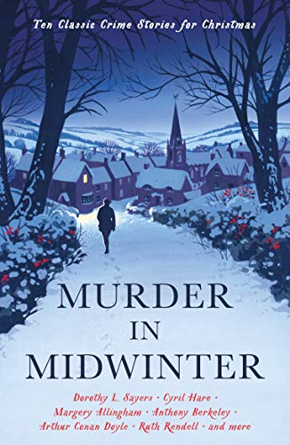 Murder in Midwinter: Ten Classic Crime Stories for Christmas (Vintage Murders)