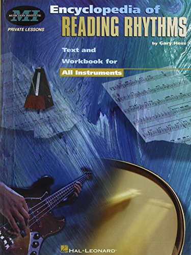 Musicians Institute: Encyclopaedia Of Reading Rhythms All Instruments -Album-: Buch für Instrument(e): Text and Workbook for All Instruments: Private Lessons Series von Musicians Institute