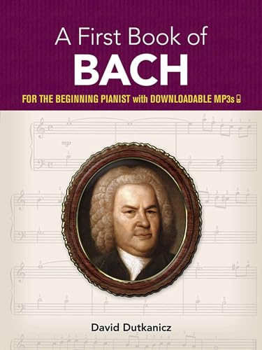 My First Book Of Bach: For the Beginning Pianist with Downloadable Mp3s (Dover Classical Piano Music for Beginners) von Dover Publications