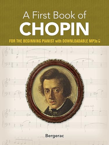 My First Book Of Chopin: For the Beginning Pianist with Downloadable Mp3s (Dover Classical Piano Music for Beginners)
