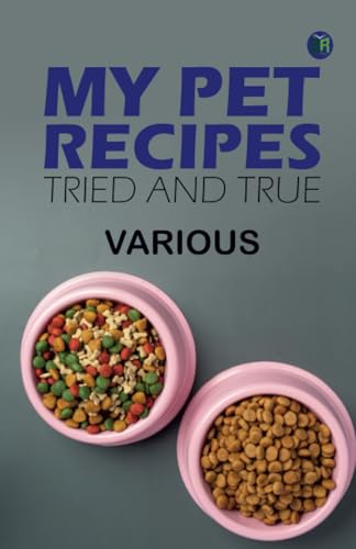 My Pet Recipes Tried and True My Pet Recipes Tried and True von Zinc Read