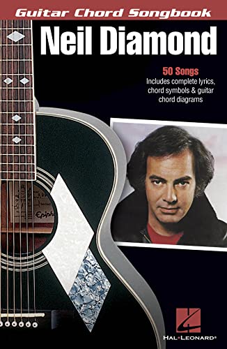 Neil Diamond Guitar Chord Songbook 50 Hits Lyrics & Chords (Guitar Chord Songbooks): 50 Songs