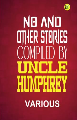 No and Other Stories Compiled by Uncle Humphrey von Zinc Read