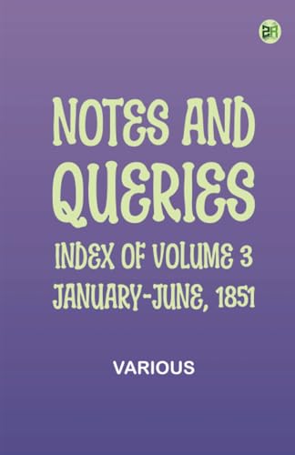 Notes and Queries, Index of Volume 3, January-June, 1851 Notes and Queries, Index of Volume 3, January-June, 1851 von Zinc Read