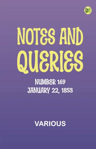 Notes and Queries, Number 169, January 22, 1853 Notes and Queries, Number 169, January 22, 1853 von Zinc Read