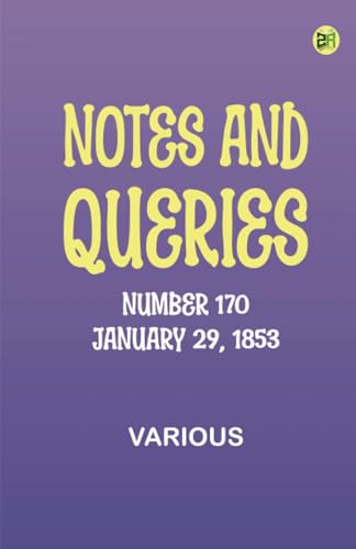Notes and Queries, Number 170, January 29, 1853 Notes and Queries, Number 170, January 29, 1853 von Zinc Read