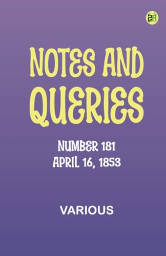 Notes and Queries, Number 181, April 16, 1853 von Zinc Read