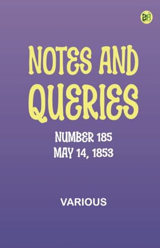 Notes and Queries, Number 185, May 14, 1853 Notes and Queries, Number 185, May 14, 1853 von Zinc Read