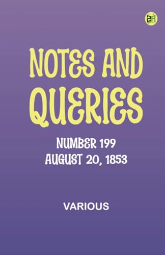 Notes and Queries, Number 199, August 20, 1853 Notes and Queries, Number 199, August 20, 1853 von Zinc Read