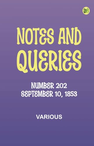 Notes and Queries, Number 202, September 10, 1853 Notes and Queries, Number 202, September 10, 1853 von Zinc Read
