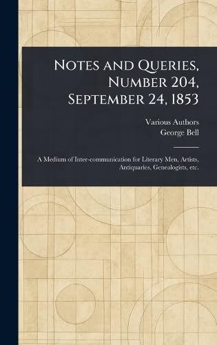 Notes and Queries, Number 204, September 24, 1853 Notes and Queries, Number 204, September 24, 1853 von Anson Street Press
