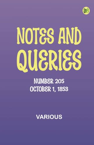 Notes and Queries, Number 205, October 1, 1853 Notes and Queries, Number 205, October 1, 1853 von Zinc Read