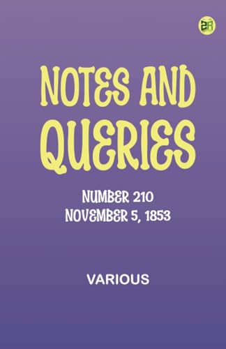 Notes and Queries, Number 210, November 5, 1853 Notes and Queries, Number 210, November 5, 1853 von Zinc Read