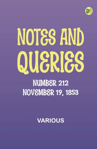 Notes and Queries, Number 212, November 19, 1853 Notes and Queries, Number 212, November 19, 1853 von Zinc Read
