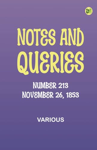 Notes and Queries, Number 213, November 26, 1853 Notes and Queries, Number 213, November 26, 1853 von Zinc Read