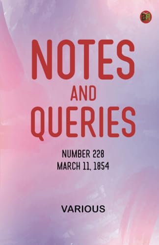 Notes and Queries, Number 228, March 11, 1854 Notes and Queries, Number 228, March 11, 1854 von Zinc Read