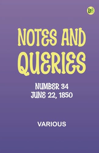 Notes and Queries, Number 34, June 22, 1850 Notes and Queries, Number 34, June 22, 1850 von Zinc Read