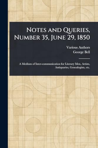 Notes and Queries, Number 35, June 29, 1850 Notes and Queries, Number 35, June 29, 1850 von Anson Street Press