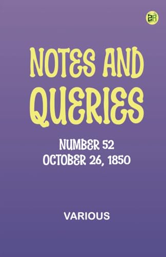 Notes and Queries, Number 52, October 26, 1850 Notes and Queries, Number 52, October 26, 1850 von Zinc Read