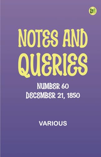 Notes and Queries, Number 60, December 21, 1850 Notes and Queries, Number 60, December 21, 1850 von Zinc Read