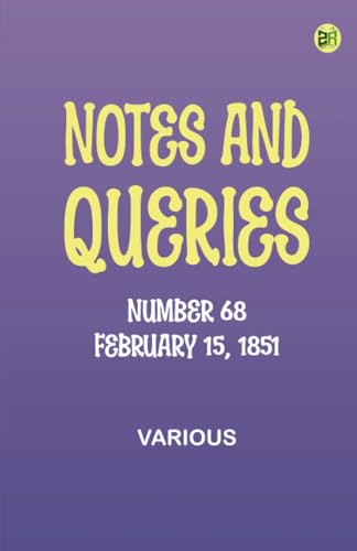 Notes and Queries, Number 68, February 15, 1851 Notes and Queries, Number 68, February 15, 1851 von Zinc Read