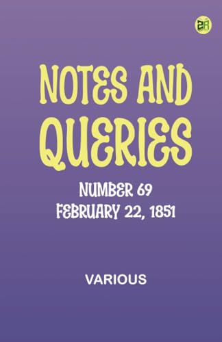 Notes and Queries, Number 69, February 22, 1851 Notes and Queries, Number 69, February 22, 1851 von Zinc Read