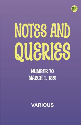 Notes and Queries, Number 70, March 1, 1851 Notes and Queries, Number 70, March 1, 1851 von Zinc Read