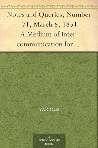 Notes and Queries, Number 71, March 8, 1851 Notes and Queries, Number 71, March 8, 1851 von Anson Street Press