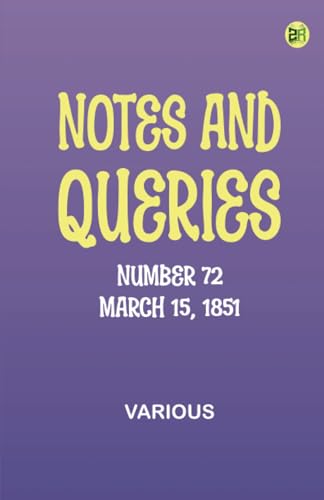 Notes and Queries, Number 72, March 15, 1851 Notes and Queries, Number 72, March 15, 1851 von Zinc Read