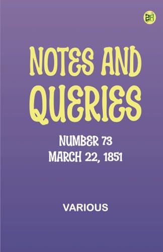 Notes and Queries, Number 73, March 22, 1851 Notes and Queries, Number 73, March 22, 1851 von Zinc Read