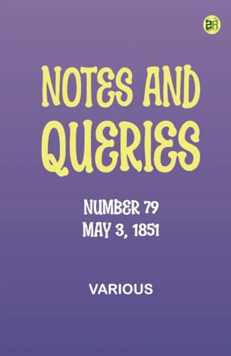 Notes and Queries, Number 79, May 3, 1851 Notes and Queries, Number 79, May 3, 1851 von Zinc Read