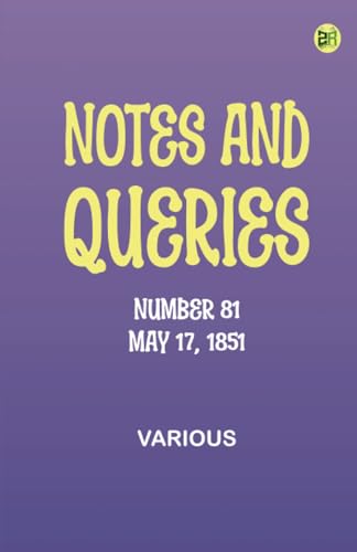 Notes and Queries, Number 81, May 17, 1851 Notes and Queries, Number 81, May 17, 1851 von Zinc Read