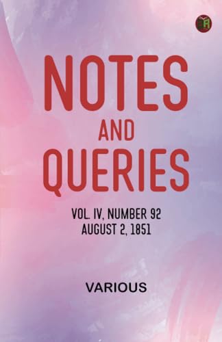 Notes and Queries, Vol. IV, Number 92, August 2, 1851 Notes and Queries, Vol. IV, Number 92, August 2, 1851 von Zinc Read