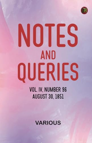 Notes and Queries, Vol. IV, Number 96, August 30, 1851 Notes and Queries, Vol. IV, Number 96, August 30, 1851 von Zinc Read