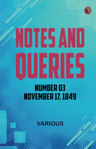 Notes and Queries Number 03 November 17 1849 Notes and Queries Number 03 November 17 1849 von Zinc Read