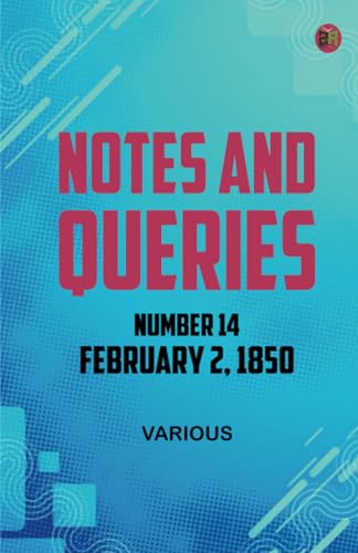 Notes and Queries Number 14 February 2 1850 Notes and Queries Number 14 February 2 1850 von Zinc Read