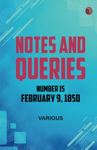Notes and Queries Number 15 February 9 1850 Notes and Queries Number 15 February 9 1850 von Zinc Read